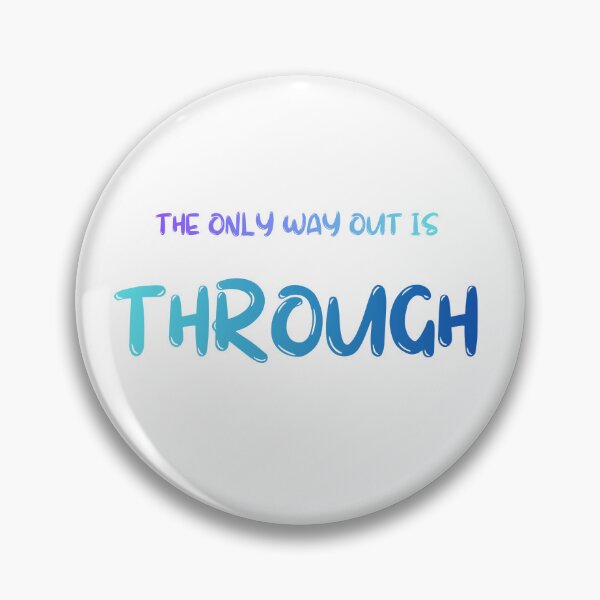 Item preview, The only way out is through designed and sold by LaughandLaugh.