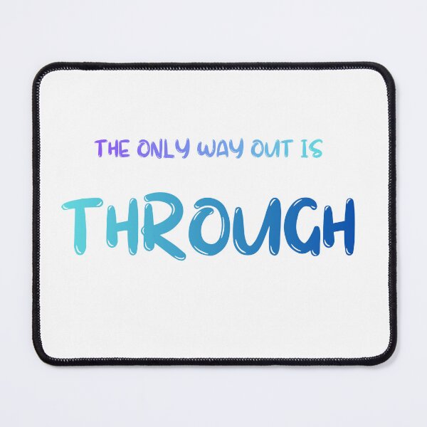 Item preview, The only way out is through designed and sold by LaughandLaugh.