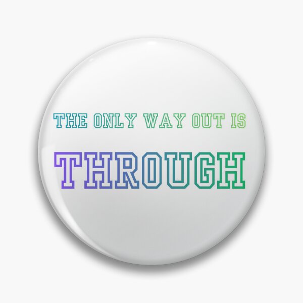 Item preview, The only way out is through designed and sold by LaughandLaugh.