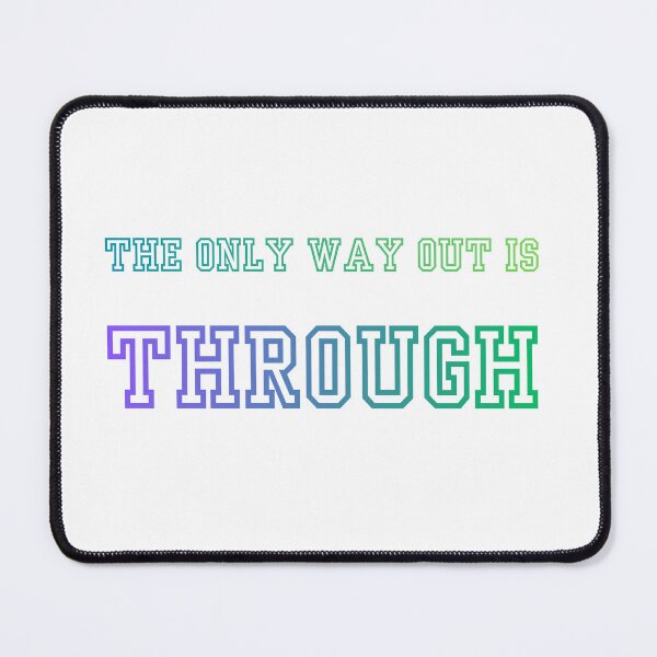 Item preview, The only way out is through designed and sold by LaughandLaugh.