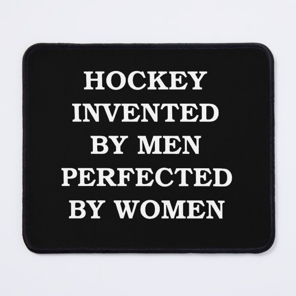 Item preview, Hockey Invented By Men Perfected By Women designed and sold by VegaPPAr.