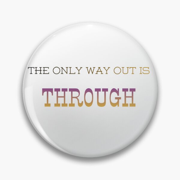 Item preview, The only way out is through designed and sold by LaughandLaugh.