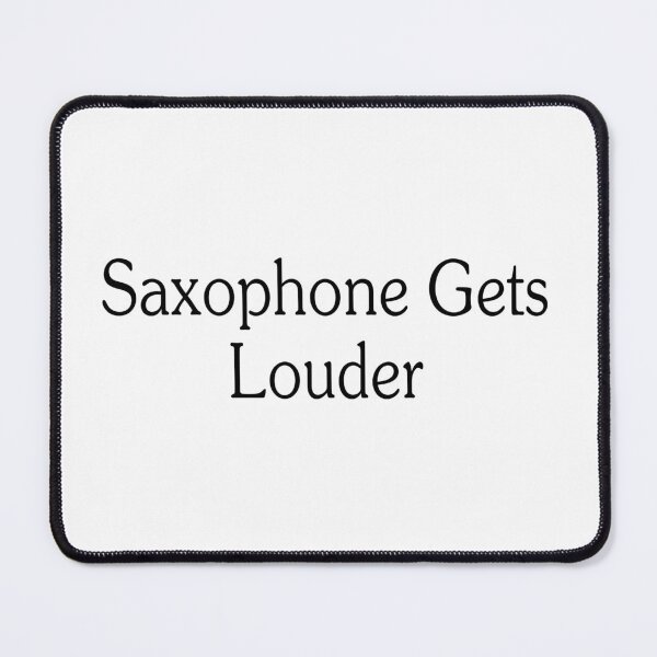 Item preview, Saxophone Gets Louder designed and sold by ChristinaW333.