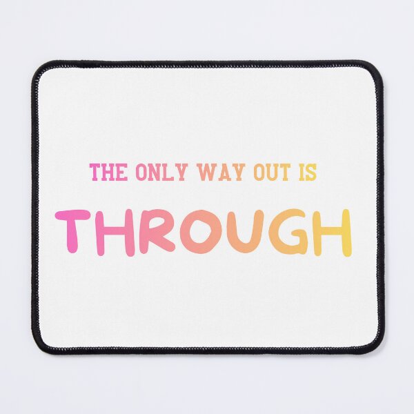 Item preview, The only way out is through designed and sold by LaughandLaugh.