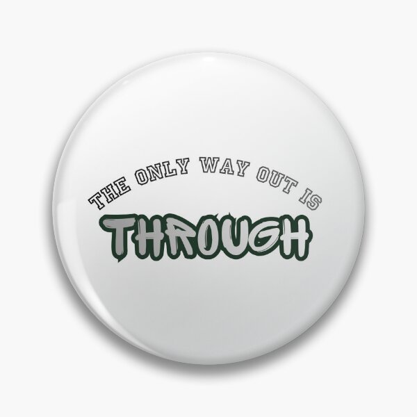 Item preview, The only way out is through designed and sold by LaughandLaugh.