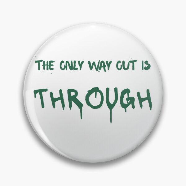 Item preview, The only way out is through designed and sold by LaughandLaugh.