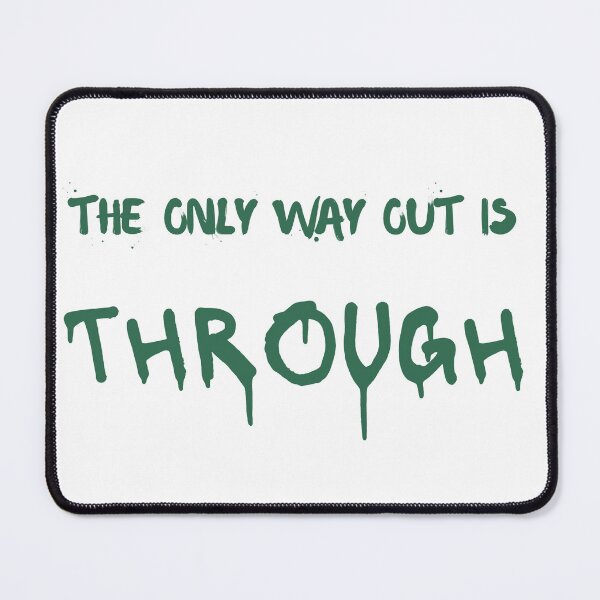 Item preview, The only way out is through designed and sold by LaughandLaugh.