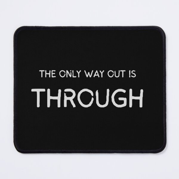 Item preview, The only way out is through designed and sold by LaughandLaugh.