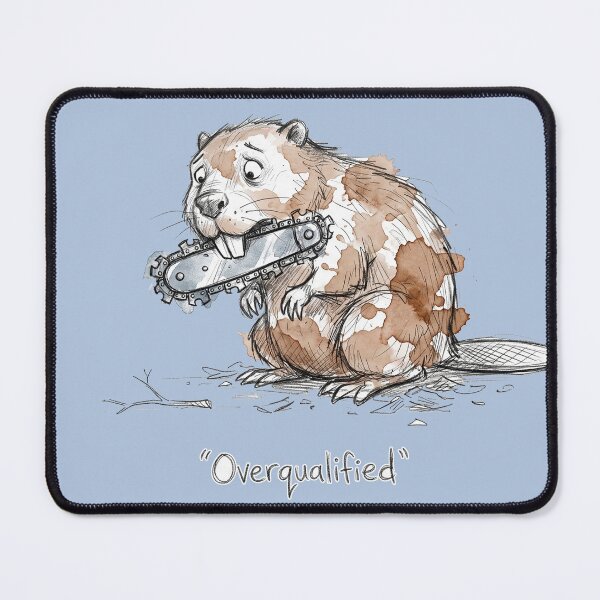 Item preview, Overqualified: The Chainsaw Beaver Industrial Satire designed and sold by SoulPT.