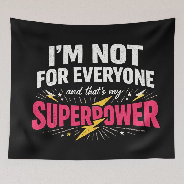 Item preview, I'm Not For Everyone Thats My Super Power designed and sold by INKRebelGraphic.