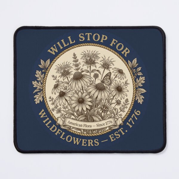 Item preview, Will Stop for Wildflowers Colonial Botanist Badge designed and sold by CalmCapy Co.
