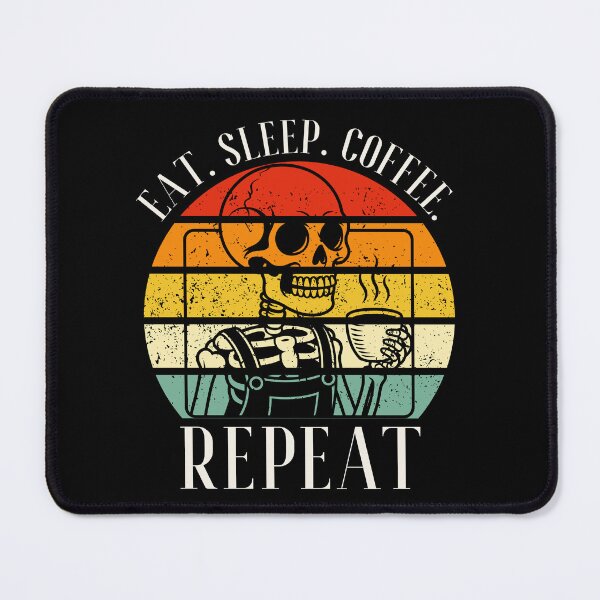 Item preview, Eat. Sleep. Coffee. Repeat Skeleton Design designed and sold by OldSkullDesigns.