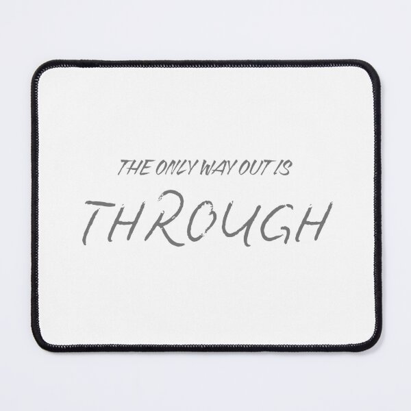 Item preview, The only way out is through designed and sold by LaughandLaugh.