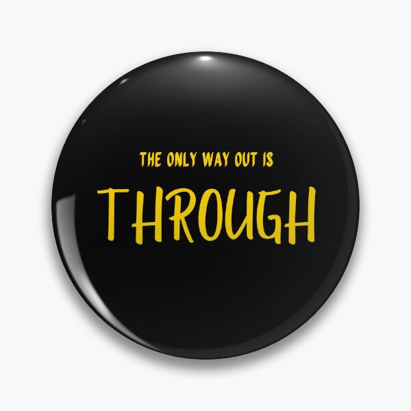 Item preview, The only way out is through designed and sold by LaughandLaugh.