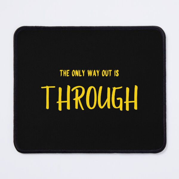 Item preview, The only way out is through designed and sold by LaughandLaugh.