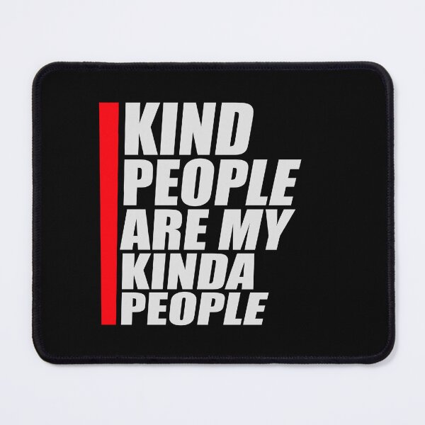Item preview, Kind People Are My Kinda People Funny Wholesome Quote designed and sold by shirt-o-mat.