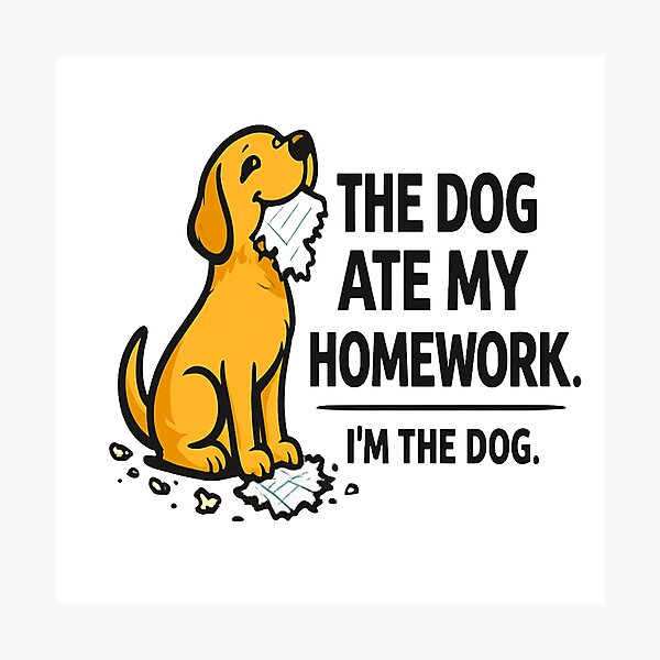 Item preview, The Dog Ate My Homework I'm The Dog | Funny Dog Meme Sticker designed and sold by Lovestickerco.