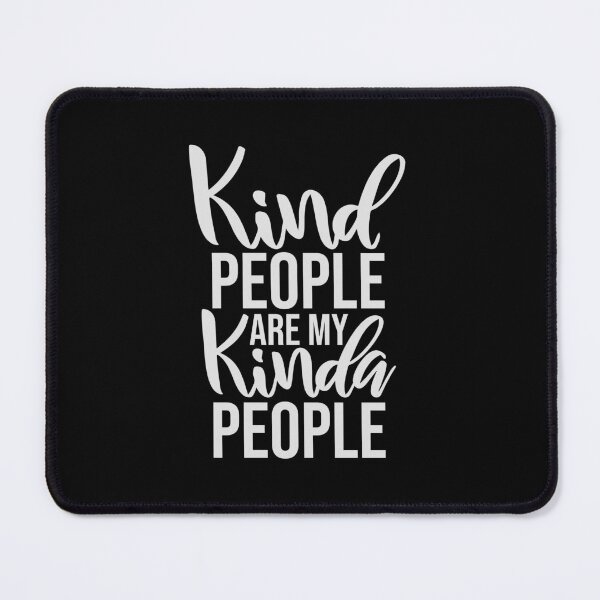 Item preview, Kind People Are My Kinda People Funny Wholesome Quote designed and sold by shirt-o-mat.