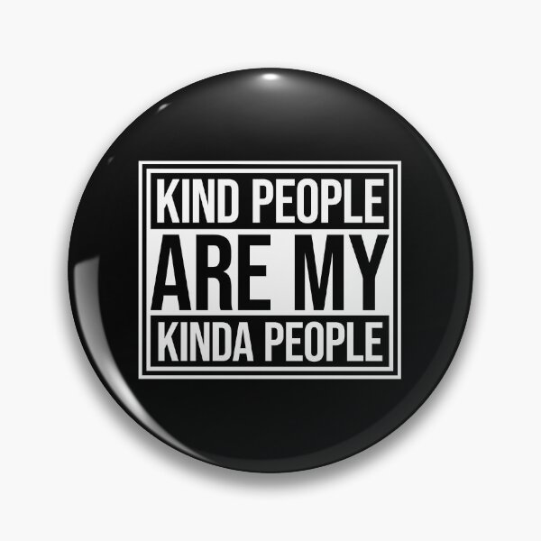 Item preview, Kind People Are My Kinda People Funny Wholesome Quote designed and sold by shirt-o-mat.