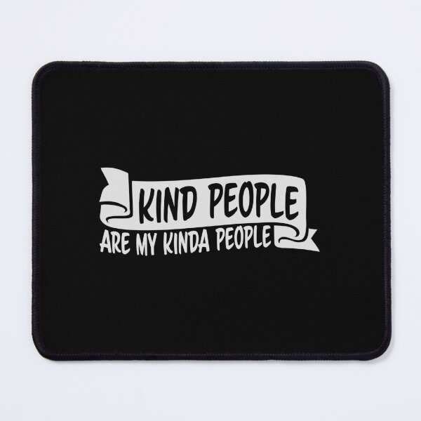 Item preview, Kind People Are My Kinda People Funny Wholesome Quote designed and sold by shirt-o-mat.