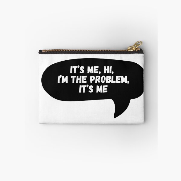 Item preview, It’s me, hi, I’m the problem, it’s me designed and sold by Dondonmart.