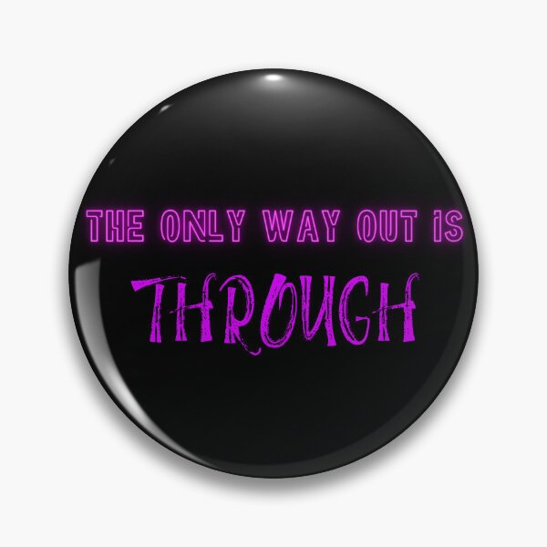 Item preview, The only way out is through designed and sold by LaughandLaugh.