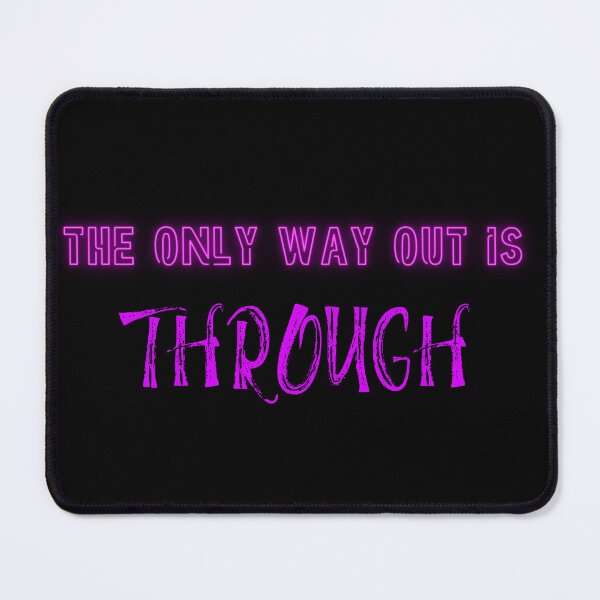 Item preview, The only way out is through designed and sold by LaughandLaugh.