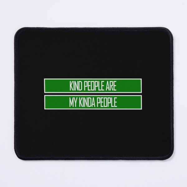 Item preview, Kind People Are My Kinda People Funny Wholesome Quote designed and sold by shirt-o-mat.