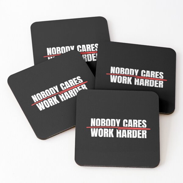 Item preview, Nobody Cares Work Harder designed and sold by Dondonmart.