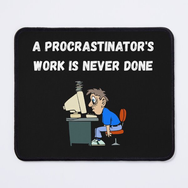 Item preview, A Procrastinator's work designed and sold by Slogans4u.