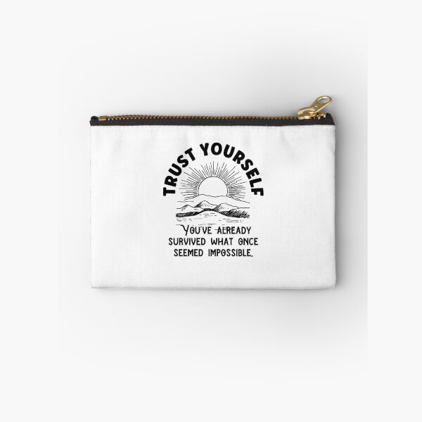 Item preview, Trust yourself. You've already survived what once seemed impossible. designed and sold by Happy-PrintZ.