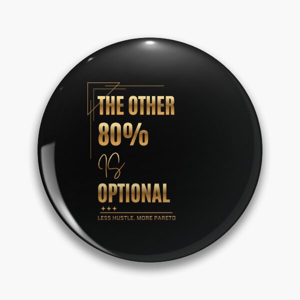 Item preview, The Other 80% Is Optional. Less Hustle. More Pareto. designed and sold by Happy-PrintZ.