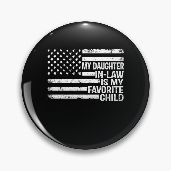 Item preview, My Daughter In Law is My Favorite Child designed and sold by Galactic-Stoner.