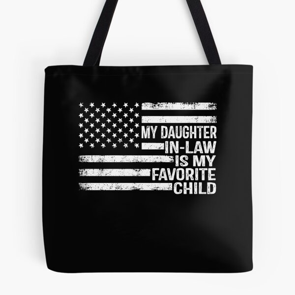 Item preview, My Daughter In Law is My Favorite Child designed and sold by Galactic-Stoner.