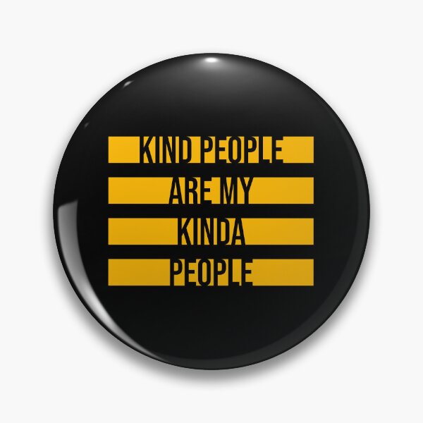 Item preview, Kind People Are My Kinda People Funny Wholesome Quote designed and sold by shirt-o-mat.