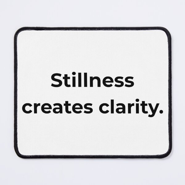 Item preview, Stillness creates clarity. designed and sold by MPSTUDIOPL.