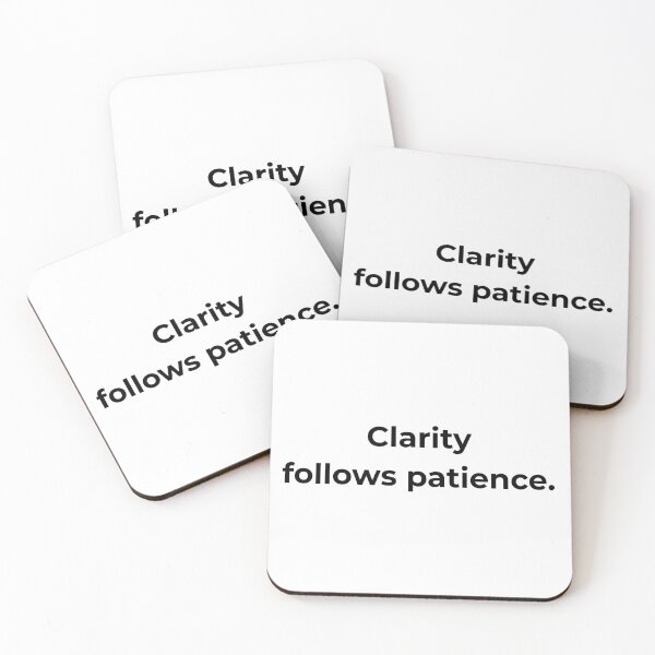 Item preview, Clarity follows patience. designed and sold by MPSTUDIOPL.