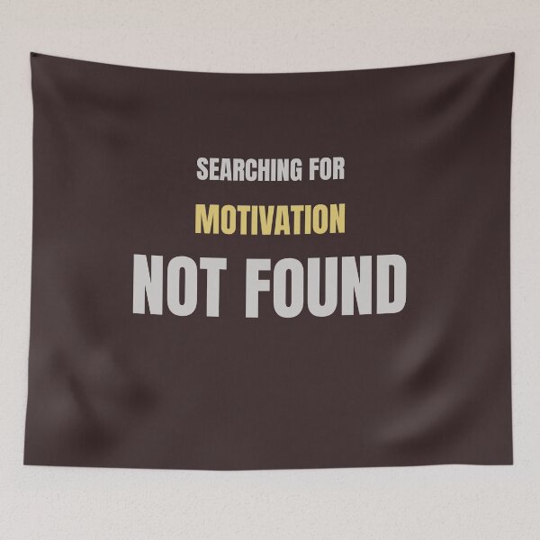 Item preview, Searching For Motivation Not Found designed and sold by HeartAndArtShop.