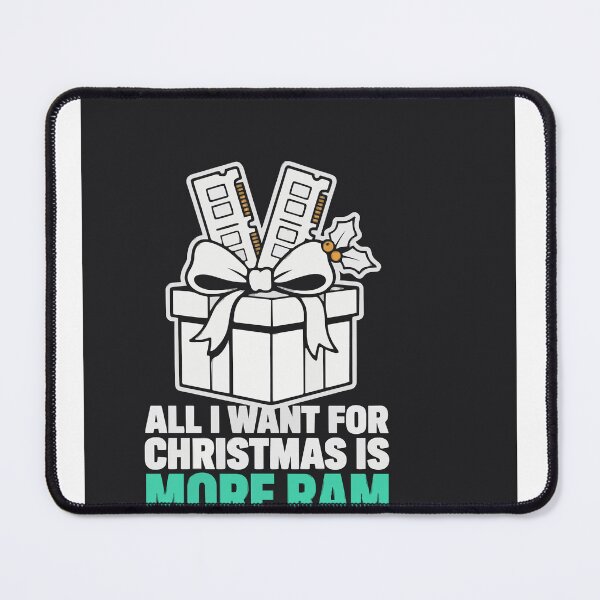 Item preview, All I Want For Christmas Is More RAM Tech Humor designed and sold by Bianca Oltean.
