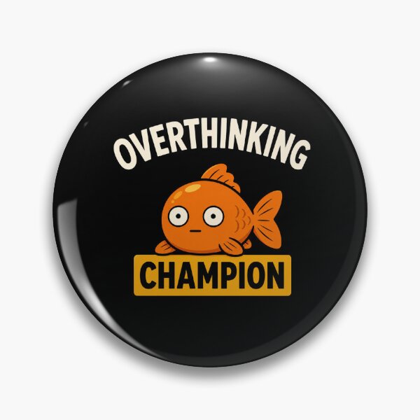 Item preview, OVERTHINKING CHAMPION Clueless fish! designed and sold by vecart34.
