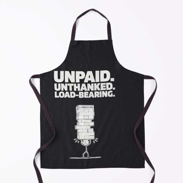 Item preview, Unpaid Unthanked Load Bearing Software Humor designed and sold by Bianca Oltean.