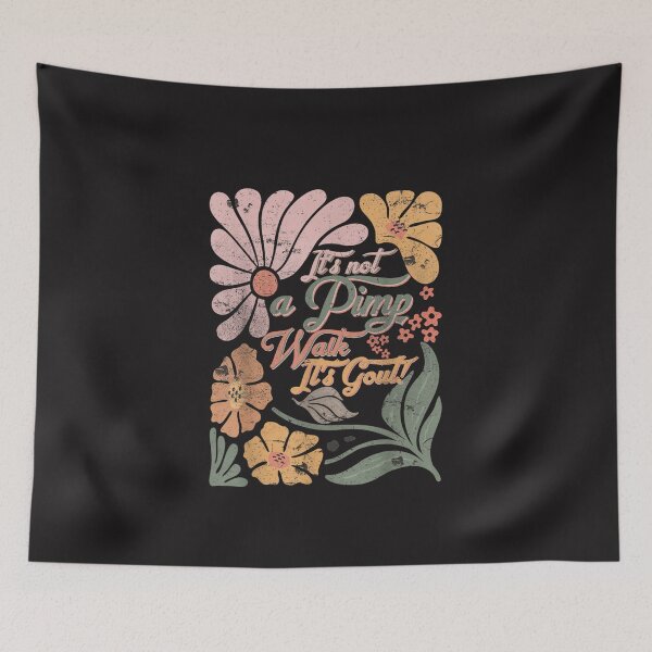 Item preview, It's Not A Pimp Walk It's Gout Funny Gout Humor Boho Floral Design designed and sold by kiralynstration.