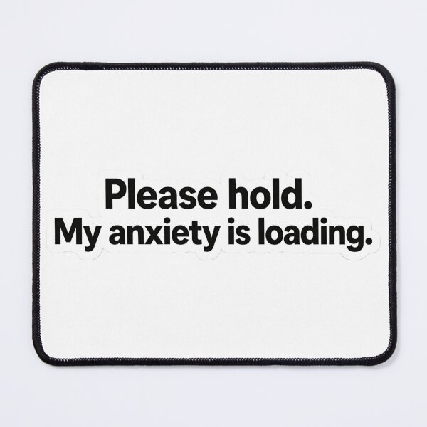 Item preview, Please hold my anxiety is loading| sticker designed and sold by Mohitt09.