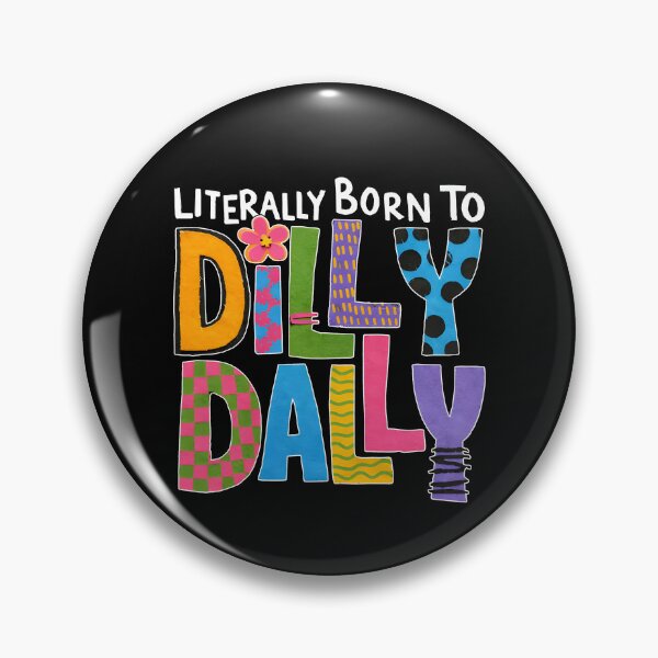 Item preview, Literally Born To Dilly Dally designed and sold by Home-Crea-Abode.