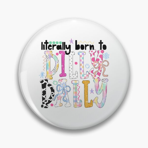 Item preview, Literally Born To Dilly Dally designed and sold by Home-Crea-Abode.