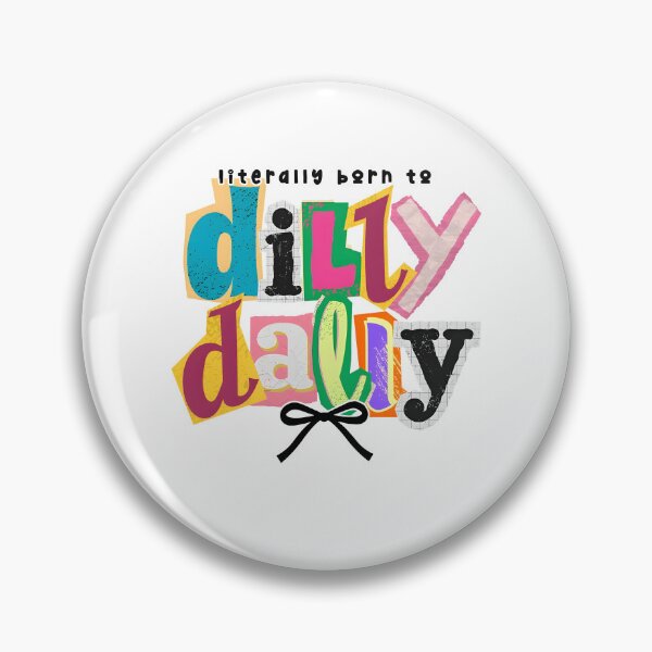 Item preview, Literally Born To Dilly Dally designed and sold by Home-Crea-Abode.