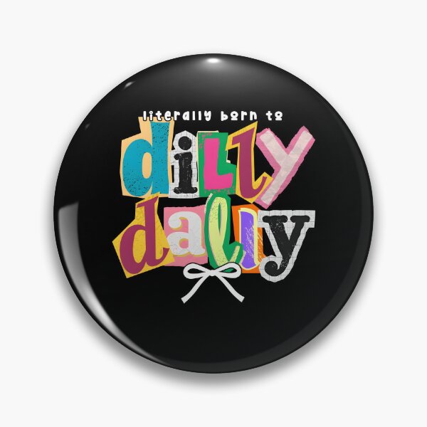 Item preview, Literally Born To Dilly Dally designed and sold by Home-Crea-Abode.
