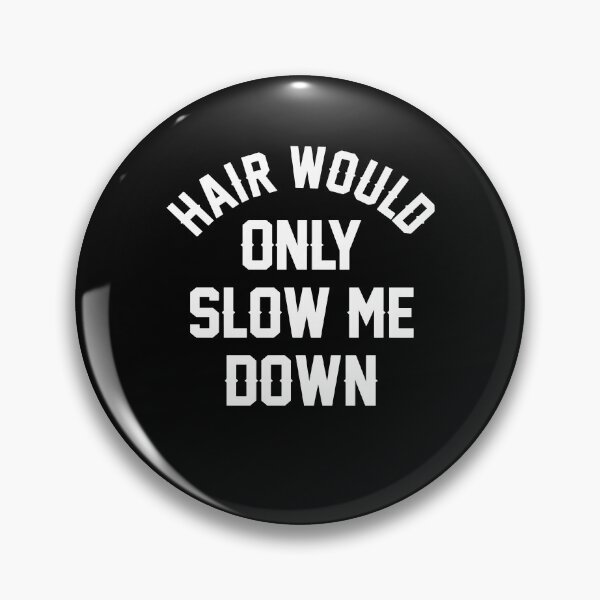 Item preview, Hair Would Only Slow Me Down designed and sold by molnar-pter.