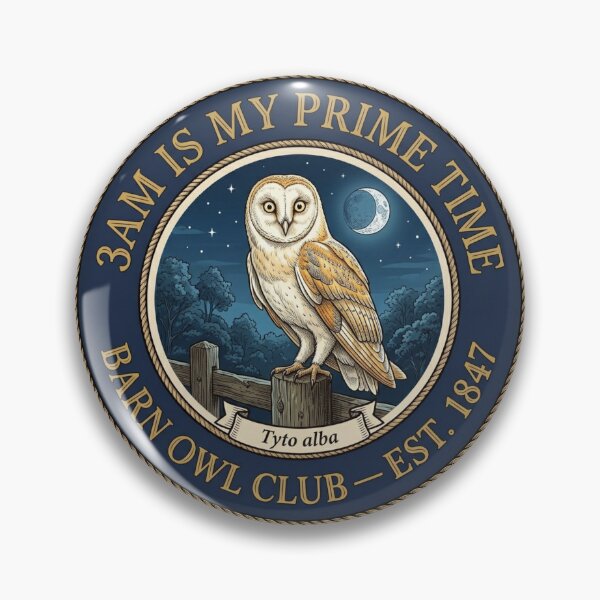 Item preview, 3am Is My Prime Time Barn Owl Club Humor Badge designed and sold by CalmCapy Co.