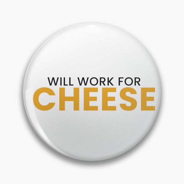 Item preview, Will Work For Cheese Funny Cheese Lover Tee designed and sold by 7Four1 Designs.